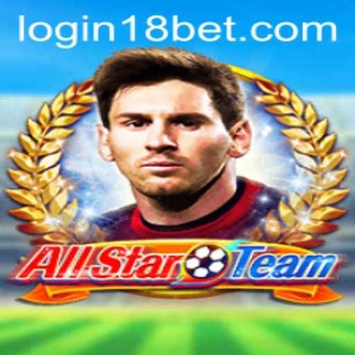 AllStarTeam: A New Era in Gaming with 18bet Integration