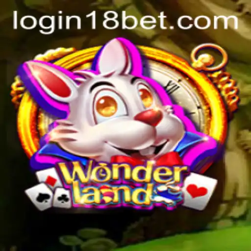 Exploring the Enchanting World of Wonderland and the Thrill of 18bet